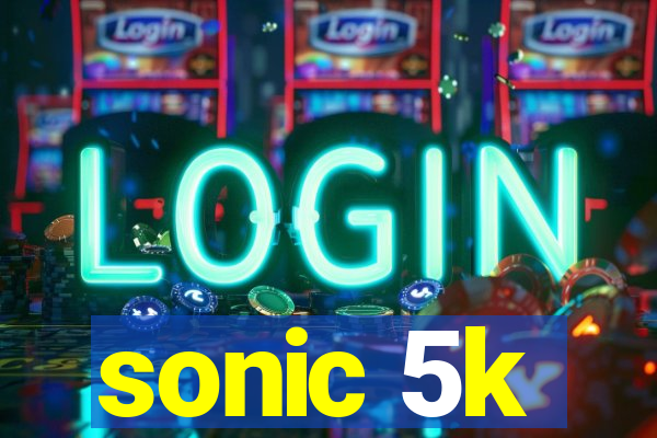 sonic 5k